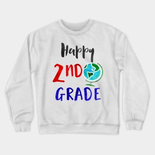 Happy 2nd Grade - Elementary Teacher and Student Crewneck Sweatshirt